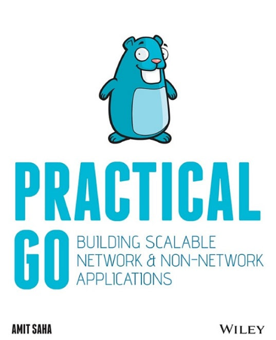 Practical Go : Building Scalable Network and Non-Network Applications ...