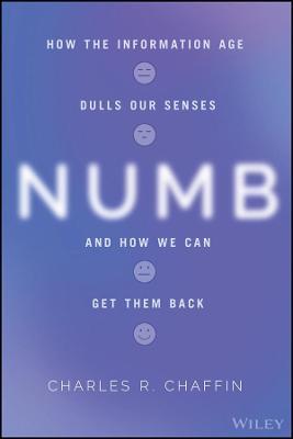 Numb: How the Information Age Dulls Our Senses and How We Can Get them Back - MPHOnline.com