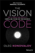 The Vision Code: How To Create And Execute A Compelling Vision For Your Business - MPHOnline.com