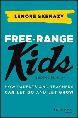 Free-Range Kids: How Parents And Teachers Can Let Go And Let Grow - MPHOnline.com