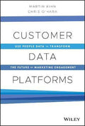 Customer Data Platforms: Use People Data to Transform the Future of Marketing Engagement - MPHOnline.com