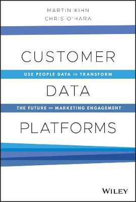 Customer Data Platforms: Use People Data to Transform the Future of Marketing Engagement - MPHOnline.com