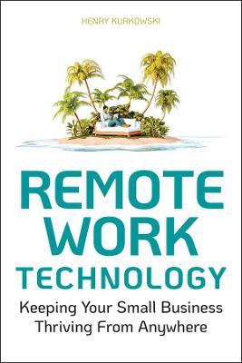 Remote Work Technology : Keeping Your Small Business Thriving From Anywhere - MPHOnline.com