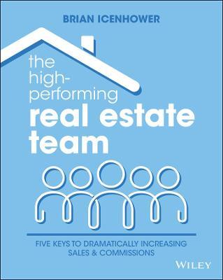 The High-Performing Real Estate Team : 5 Keys to Dramatically Increasing Sales and Commissions - MPHOnline.com