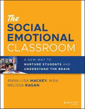 The Social Emotional Classroom: A New Way to Nurture Students and Understand the Brain - MPHOnline.com