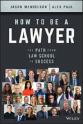 How to Be a Lawyer: The Path from Law School to Success - MPHOnline.com