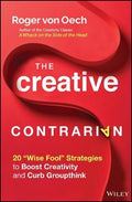The Creative Contrarian : 20 "Wise Fool" Strategies to Boost Creativity and Curb Groupthink - MPHOnline.com