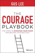 The Courage Playbook: Five Steps to Overcome Your Fears and Become Your Best Self - MPHOnline.com