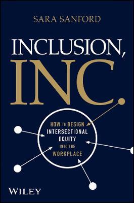 Inclusion, Inc.: How to Design Intersectional Equity into the Workplace - MPHOnline.com