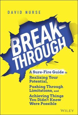 Breakthrough : A Sure-Fire Guide to Realizing Your Potential, Pushing Through Limitations, and Achieving Things You Didn't Know Were Possible - MPHOnline.com