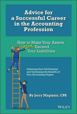 Advice for a Successful Career in the Accounting Profession : How to Make Your Assets Greatly Exceed Your Liabilities - MPHOnline.com