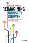 Reimagining Industry Growth : Strategic Partnership Strategies in an Era of Uncertainty - MPHOnline.com