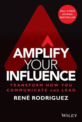 Amplify Your Influence: Transform How You Communicate And Lead - MPHOnline.com