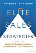 Elite Sales Strategies: A Guide To Being One-Up, Creating Value & Becoming Truly Consultative - MPHOnline.com