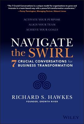 Navigate the Swirl: 7 Crucial Conversations for Business Transformation - MPHOnline.com