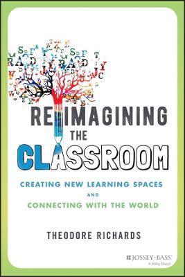 Reimagining The Classroom: Creating New Learning Spaces And Connecting With The World - MPHOnline.com