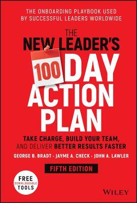 The New Leader's 100-Day Action Plan: Take Charge, Build Your Team, and Deliver Better Results Faster, 5E - MPHOnline.com