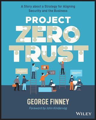 Project Zero Trust: A Story about a Strategy for Aligning Security and The Business - MPHOnline.com