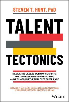 Talent Tectonics: Navigating Global Workforce Shifts, Building Resilient Organizations & Reimagining The Employee Experience - MPHOnline.com