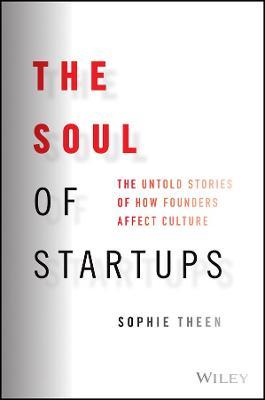 The Soul of Startups - The Untold Stories of How Founders Affect Culture - MPHOnline.com