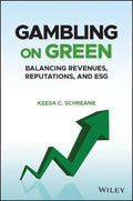 Gambling On Green: Uncovering the Balance among Revenues, Reputations and ESG (Environmental, Social & Governance) - MPHOnline.com