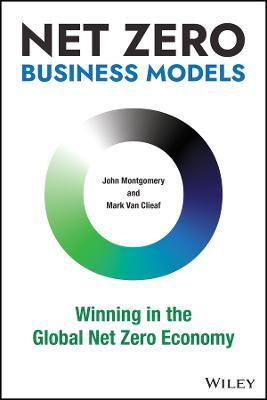 Net Zero Business Models: Winning In The Global Net Zero Economy - MPHOnline.com
