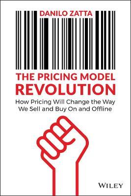 The Pricing Model Revolution: How Pricing Will Cha nge the Way We Sell and Buy On and Offline - MPHOnline.com