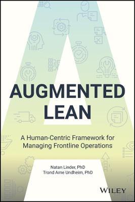 Augmented Lean: A Human-Centric Framework for Managing Frontline Operations - MPHOnline.com