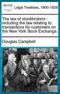 The Law Of Stockbrokers:Including The Law Relating To Transactions For Customers On The New York Stock Exchange - MPHOnline.com