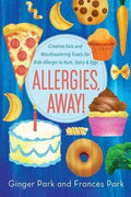 Allergies, Away!: Creative Eats and Mouthwatering Treats for Kids Allergic to Nuts, Dairy, and Eggs - MPHOnline.com