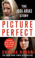 Picture Perfect: The Jodi Arias Story: A Beautiful Photographer, Her Mormon Lover, and a Brutal Murder - MPHOnline.com