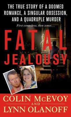 Fatal Jealousy: The True Story of a Doomed Romance, a Singular Obsession, and a Quadruple Murder - MPHOnline.com