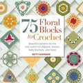 75 Floral Blocks To Crochet - MPHOnline.com