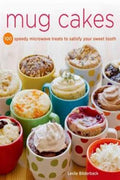 Mug Cakes: 100 Speedy Microwave Treats to Satisfy Your Sweet Tooth - MPHOnline.com