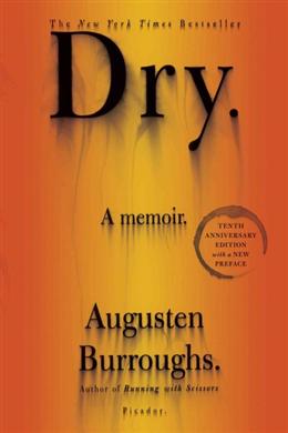 Dry 10th Anniversary Edition: A Memoir - MPHOnline.com