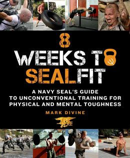 8 Weeks to SEALFIT: A Navy SEAL's Guide to Unconventional Training for Physical and Mental Toughness - MPHOnline.com