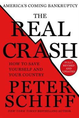 The Real Crash (Fully Revised and Updated): America's Coming Bankruptcy-How to Save Yourself and Your Country - MPHOnline.com