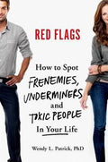 Red Flags: How to Spot Frenemies, Underminers, and Toxic People in Your Life - MPHOnline.com