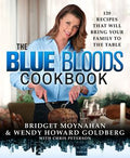 The Blue Bloods Cookbook: 120 Recipes That Will Bring Your Family to the Table - MPHOnline.com