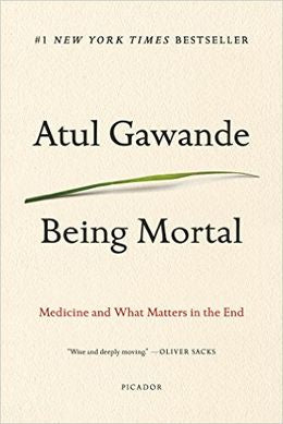 Being Mortal: Medicine and What Matters in the End - MPHOnline.com