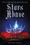 Stars Above (A Lunar Chronicles Collection) - MPHOnline.com