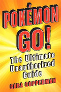 Pokemon GO!: The Ultimate Unauthorized Guide - MPHOnline.com