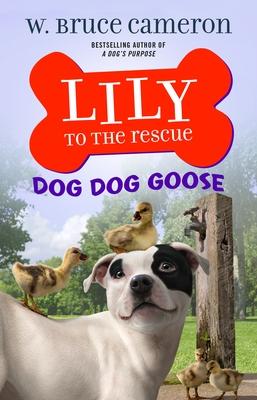 Lily To The Rescue #4: Dog Dog Goose  - MPHOnline.com