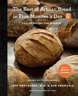 The Best of Artisan Bread in Five Minutes a Day : Favorite Recipes from Breadin5 - MPHOnline.com