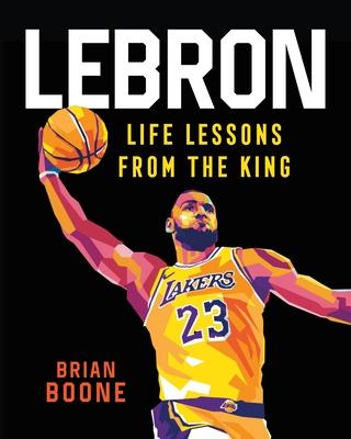 LeBron: Life Lessons from the King - MPHOnline.com