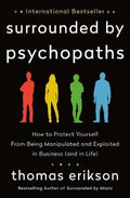 Surrounded by Psychopaths : How to Protect Yourself from Being Manipulated and Exploited in Business (and in Life) - MPHOnline.com