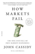 How Markets Fail : The Rise and Fall of Free Market Economics - MPHOnline.com