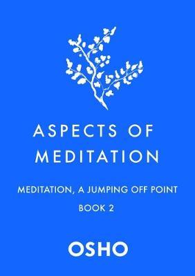 Aspects of Meditation Book 2 : Meditation, a Jumping Off Point - MPHOnline.com