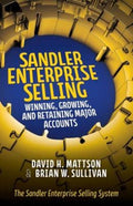 Sandler Enterprise Selling : Winning, Growing, and Retaining Major Accounts - MPHOnline.com