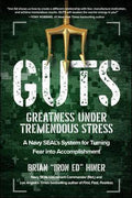 GUTS: Greatness Under Tremendous Stress-A Navy SEAL's System for Turning Fear into Accomplishment - MPHOnline.com